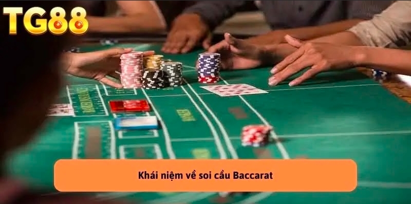 Soi cầu Baccarat – Nắm Bắt Xu Hướng, Cơ Hội Thắng Lớn TG88