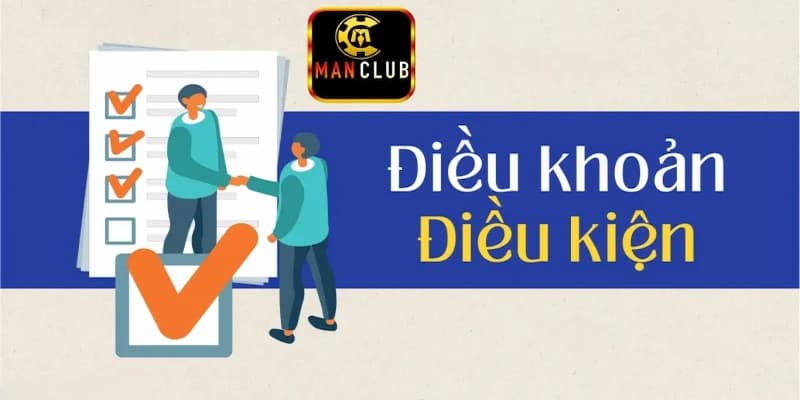 Điều khoản dịch vụ Manclub chi tiết cho người chơi mới