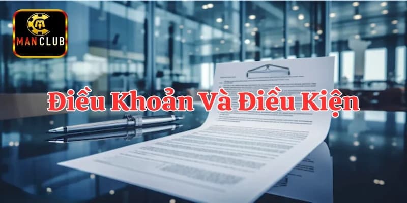 Điều khoản dịch vụ Manclub chi tiết cho người chơi mới
