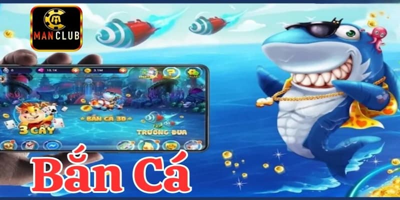 Bắn cá Manclub: Hướng dẫn trải nghiệm game bắn cá online