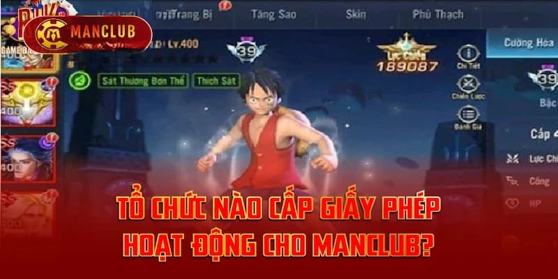 Giấy phép hoạt động Manclub và chính sách cực minh bạch