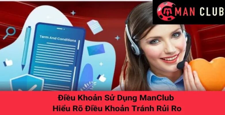 Điều khoản dịch vụ Manclub chi tiết cho người chơi mới